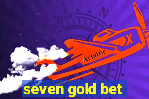 seven gold bet